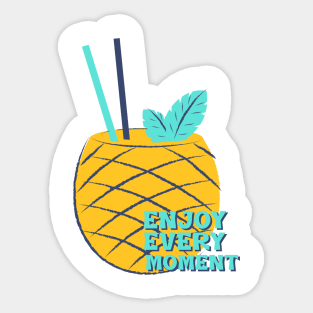 enjoy every moment pineapple Sticker